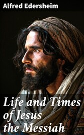 Life and Times of Jesus the Messiah