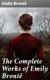 The Complete Works of Emily Brontë