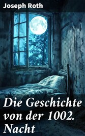 Die Geschichte von der 1002. Nacht