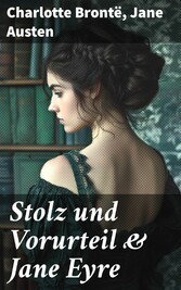 Stolz und Vorurteil & Jane Eyre