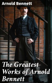 The Greatest Works of Arnold Bennett