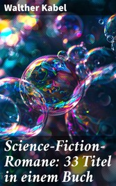 Science-Fiction-Romane: 33 Titel in einem Buch