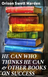 HE CAN WHO THINKS HE CAN & OTHER BOOKS ON SUCCESS