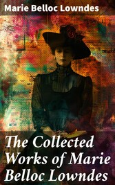 The Collected Works of Marie Belloc Lowndes