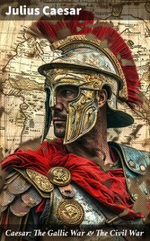 Caesar: The Gallic War & The Civil War