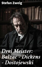 Drei Meister: Balzac - Dickens - Dostojewski