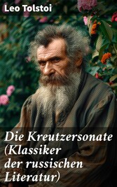 Die Kreutzersonate (Klassiker der russischen Literatur)