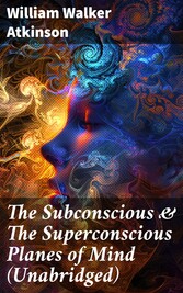 The Subconscious & The Superconscious Planes of Mind (Unabridged)