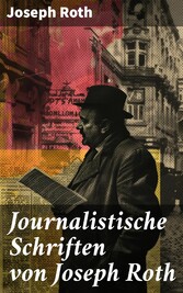 Journalistische Schriften von Joseph Roth