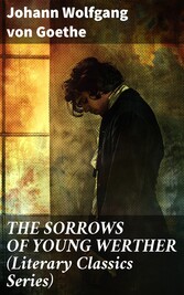 THE SORROWS OF YOUNG WERTHER (Literary Classics Series)