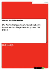 Die Auswirkungen von Chruschtschows Reformen auf das politische System der UdSSR