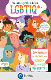 Was ist eigentlich dieses LGBTIQ*?