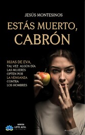 ESTÁS MUERTO, CABRÓN