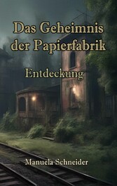 Das Geheimnis der Papierfabrik