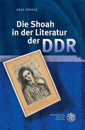 Die Shoah in der Literatur der DDR