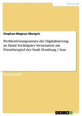 Problemlösungsansatz der Digitalisierung an Hand wichtigster Steuerarten am Praxisbeispiel der Stadt Homburg / Saar