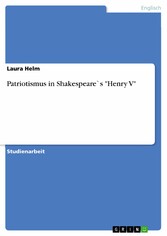 Patriotismus in Shakespeare`s 'Henry V'