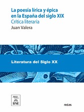 La poesía lírica y épica en la España del siglo XIX : crítica literaria : (1901-1905) : con notas biográficas y críticas