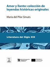 Amor y llanto : colección de leyendas históricas originales