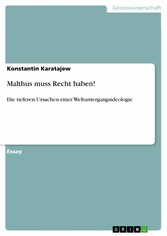 Malthus muss Recht haben!