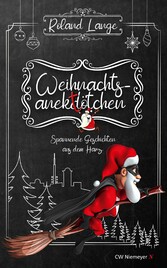 Weihnachtsanektötchen - Spannende Geschichten aus dem Harz