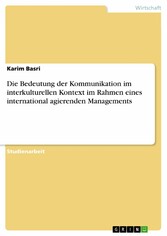 Die Bedeutung der Kommunikation im interkulturellen Kontext im Rahmen eines international agierenden Managements