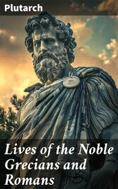 Lives of the Noble Grecians and Romans