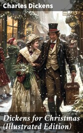 Dickens for Christmas (Illustrated Edition)