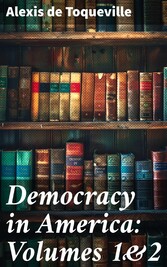 Democracy in America: Volumes 1&2