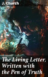 The Living Letter, Written with the Pen of Truth