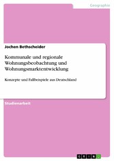 Kommunale und regionale Wohnungsbeobachtung und Wohnungsmarktentwicklung