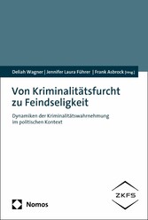 Von Kriminalitätsfurcht zu Feindseligkeit