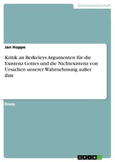 Kritik an Berkeleys Argumenten für die Existenz Gottes und die Nichtexistenz von Ursachen unserer Wahrnehmung außer ihm