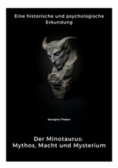 Der Minotaurus: Mythos, Macht und Mysterium