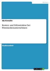 Kosten- und Erlösstruktur bei Printmedienunternehmen