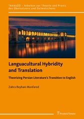 Languacultural Hybridity and Translation: Theorizing Persian Literature's Transition to English