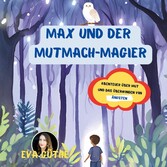 Max und der Mutmach-Magier