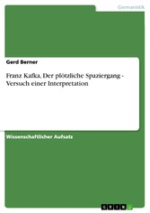 Franz Kafka, Der plötzliche Spaziergang - Versuch einer Interpretation