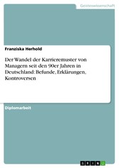 Der Wandel der Karrieremuster von Managern seit den 90er Jahren in Deutschland: Befunde, Erklärungen, Kontroversen