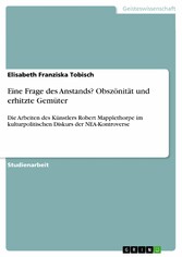 Eine Frage des Anstands? Obszönität und erhitzte Gemüter