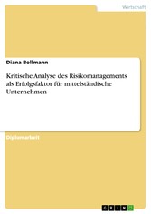 Kritische Analyse des Risikomanagements als Erfolgsfaktor für mittelständische Unternehmen