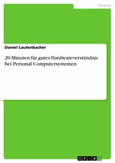 20 Minuten für gutes Hardwareverständnis bei Personal Computersystemen