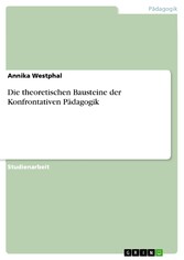 Die theoretischen Bausteine der Konfrontativen Pädagogik