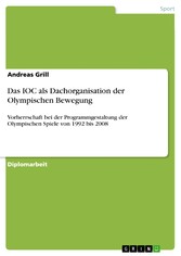 Das IOC als Dachorganisation der Olympischen Bewegung