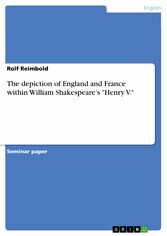 The depiction of England and France within William Shakespeare's 'Henry V.'