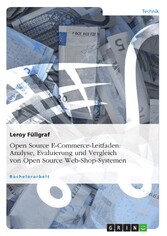 Open Source E-Commerce-Leitfaden. Analyse, Evaluierung und Vergleich von Open Source Web-Shop-Systemen