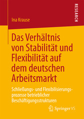 Das Verhältnis von Stabilität und Flexibilität auf dem deutschen Arbeitsmarkt