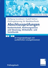 Abschlussprüfungen Bankwirtschaft, Rechnungswesen und Steuerung, Wirtschafts- und Sozialkunde