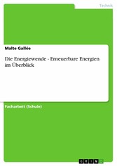 Die Energiewende - Erneuerbare Energien im Überblick