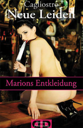 Neue Leiden - Marions Entkleidung